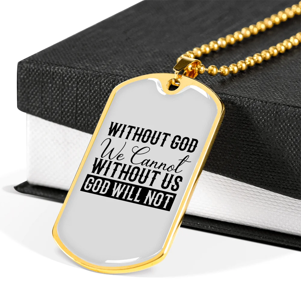 Without God We Cannot Christian Necklace Stainless Steel or 18k Gold Dog Tag 24" Chain