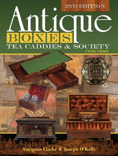 Antique Boxes, Tea Caddies, and Society: 1700-1880 [Book]