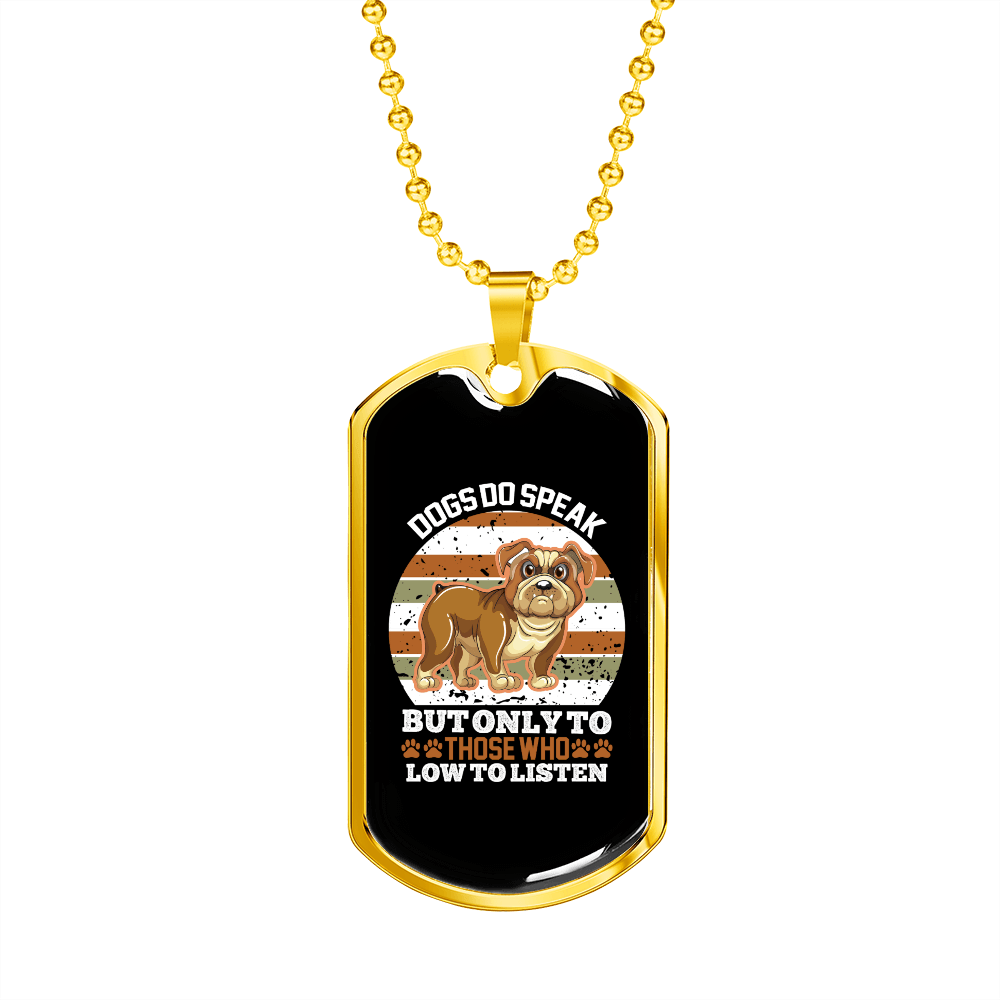 Dog Speaks White Necklace Stainless Steel or 18k Gold Dog Tag 24" Chain