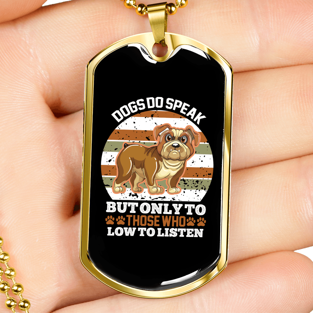 Dog Speaks White Necklace Stainless Steel or 18k Gold Dog Tag 24" Chain