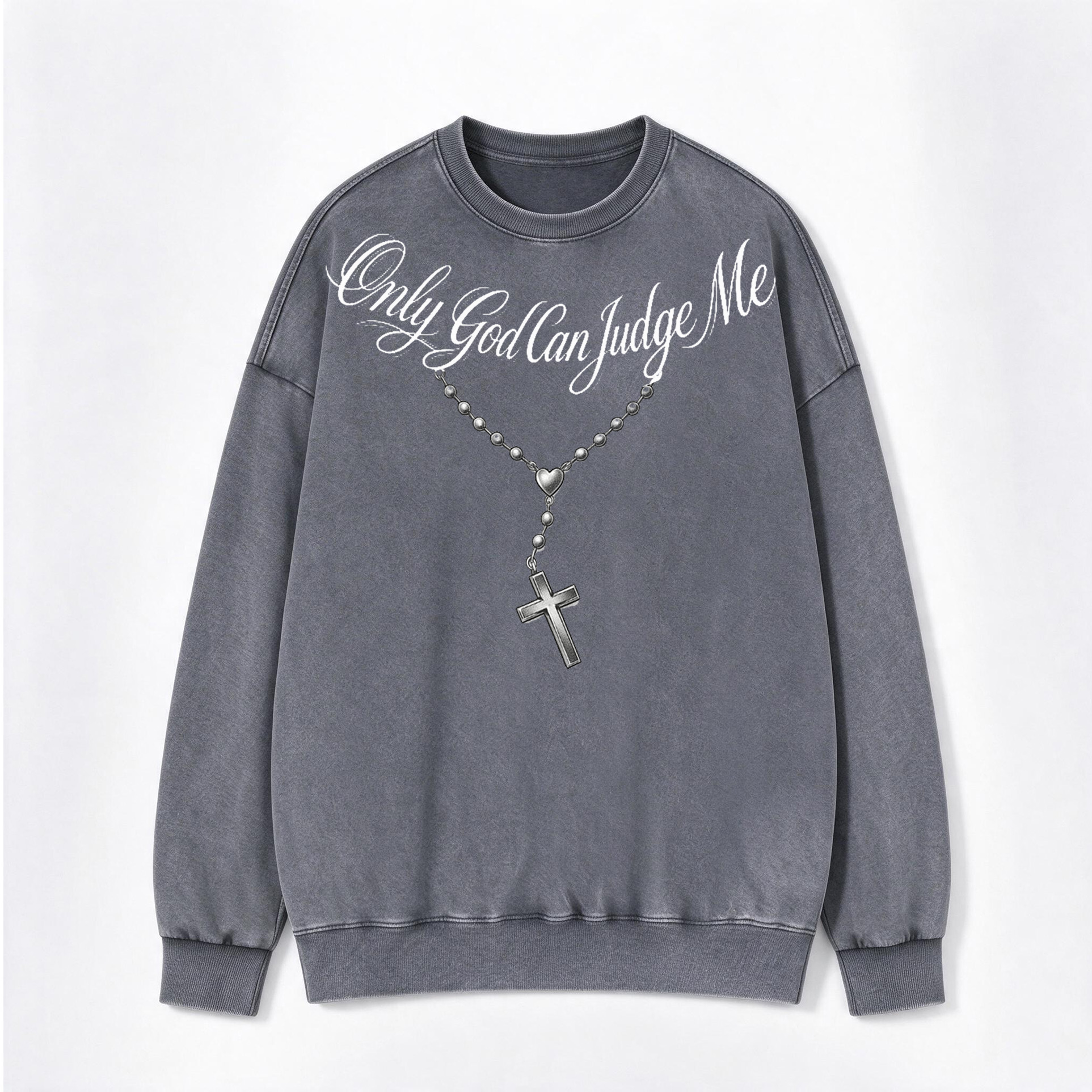 Only God Can Judge Me Print Washed Crewneck Sweatshirt
