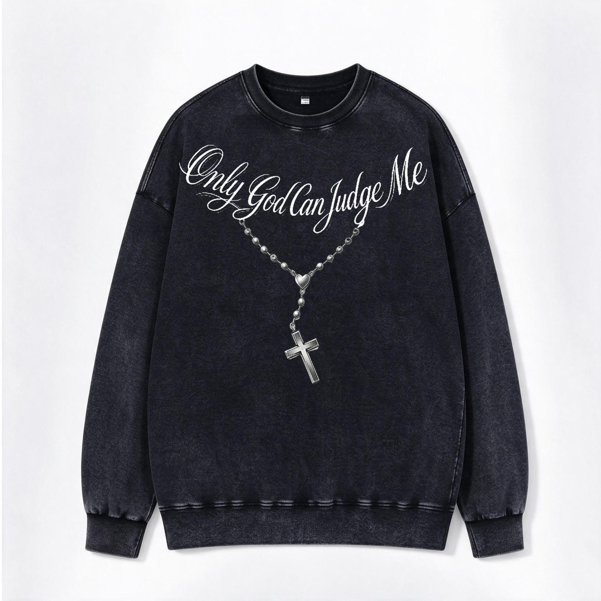 Only God Can Judge Me Print Washed Crewneck Sweatshirt
