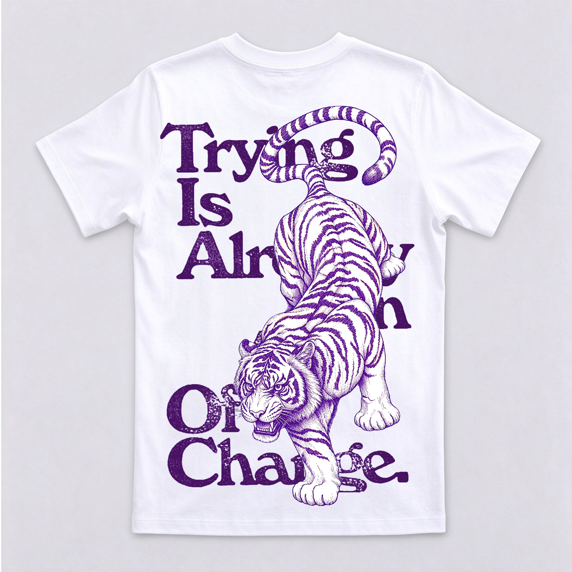 Trying Is Already an Act of Change Tiger Back Print T-Shirt