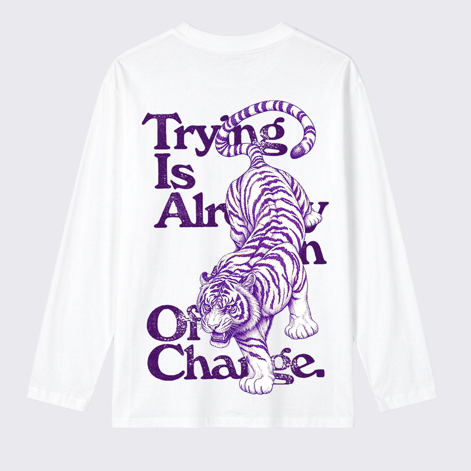 Trying Is Already an Act of Change Tiger Back Print Long Sleeve Cotton T-Shirt