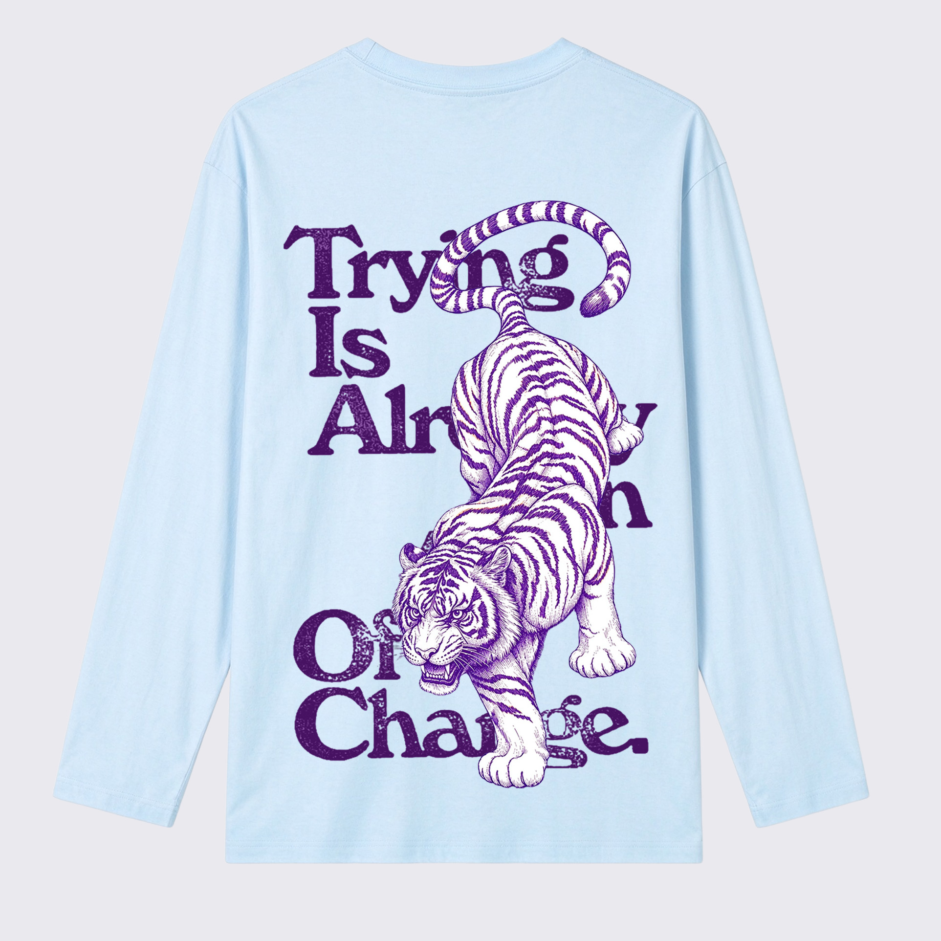 Trying Is Already an Act of Change Tiger Back Print Long Sleeve Cotton T-Shirt
