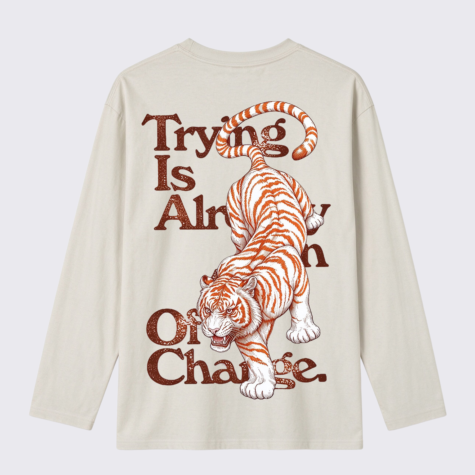 Trying Is Already an Act of Change Tiger Back Print Long Sleeve Cotton T-Shirt