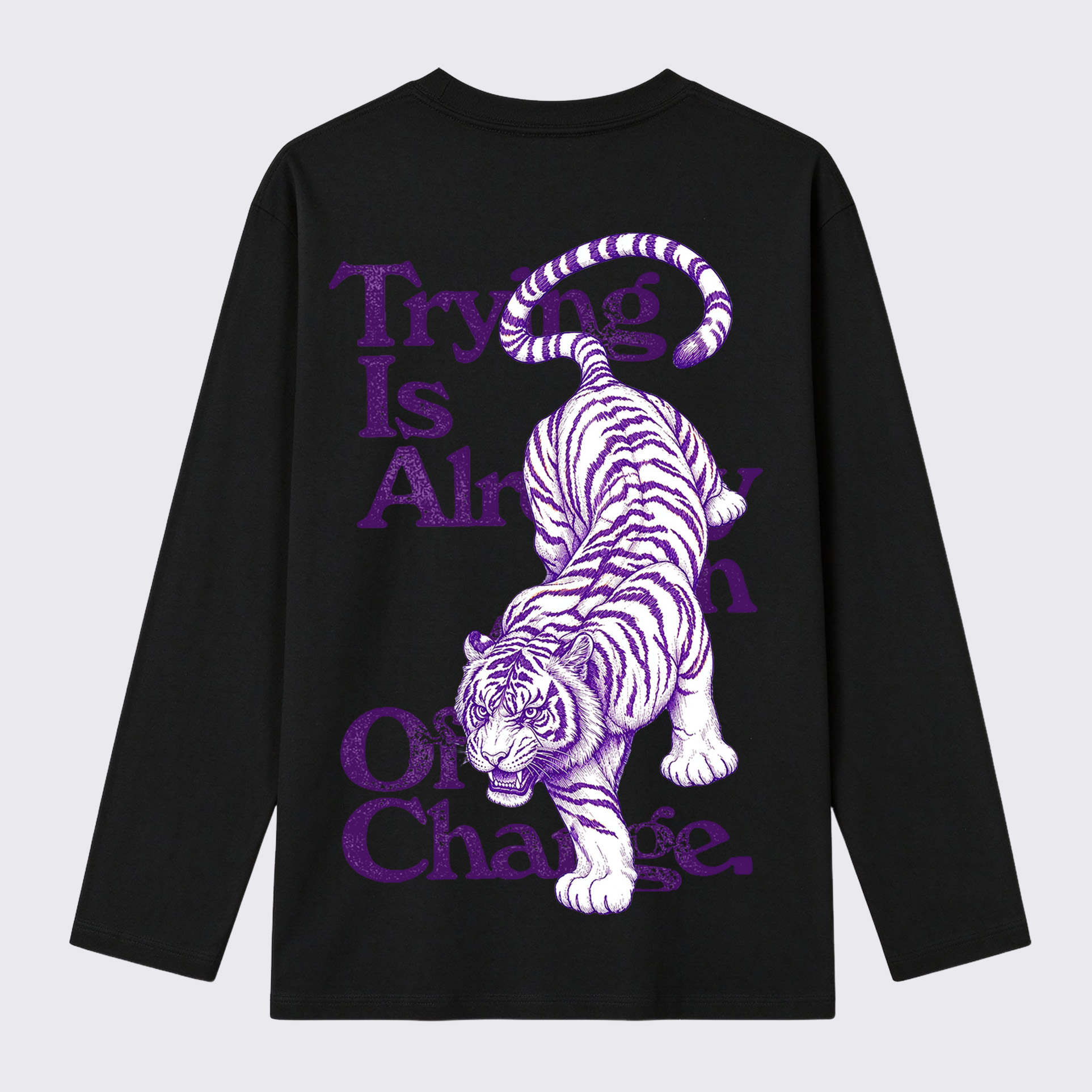 Trying Is Already an Act of Change Tiger Back Print Long Sleeve Cotton T-Shirt