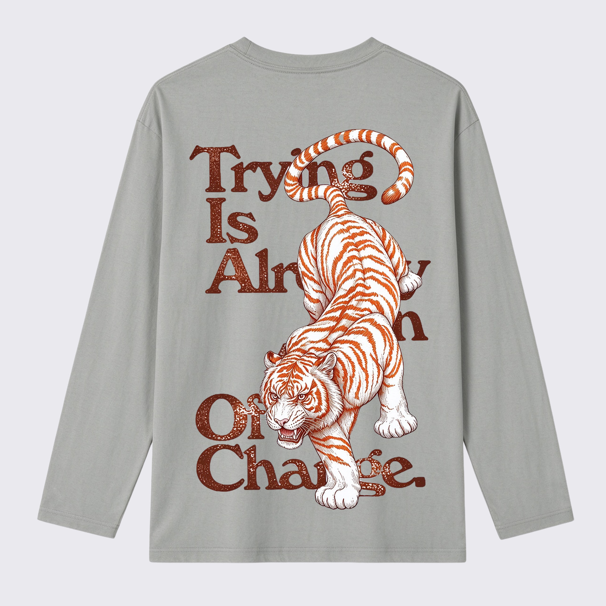 Trying Is Already an Act of Change Tiger Back Print Long Sleeve Cotton T-Shirt