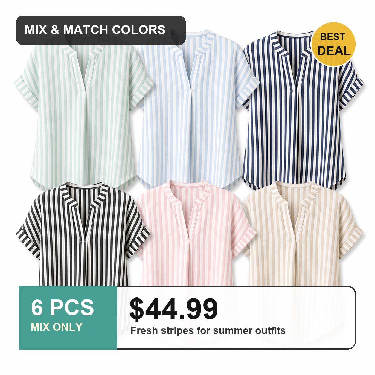 6 PCS MIX ONLY $44.99