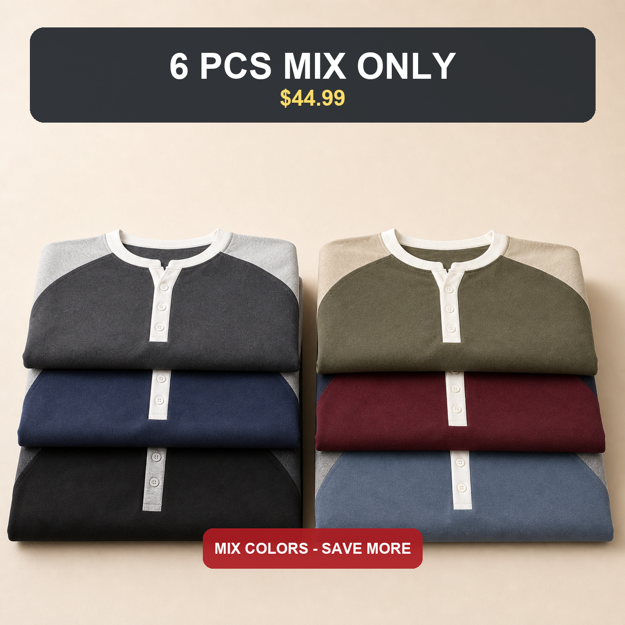 6 PCS MIX ONLY $44.99