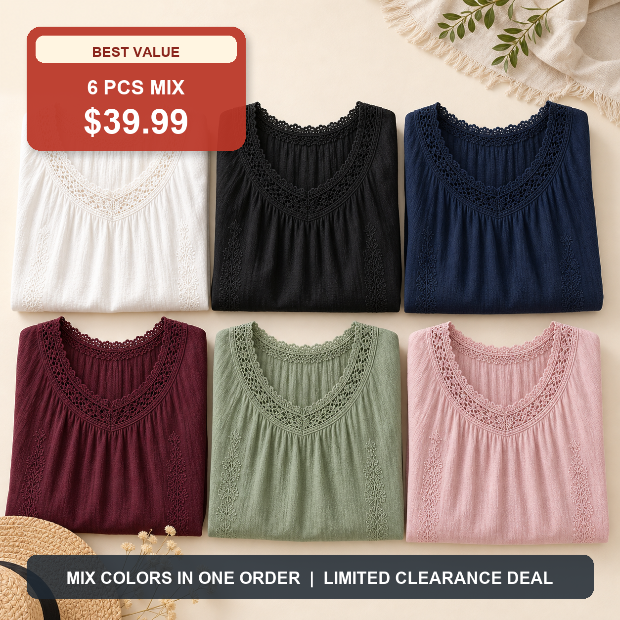 6 PCS MIX ONLY $39.99
