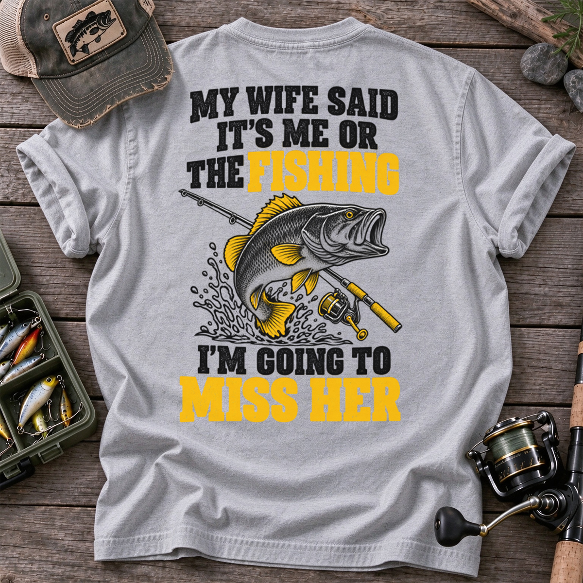 My wife said 'It's me or the fishing Classic T-shirt