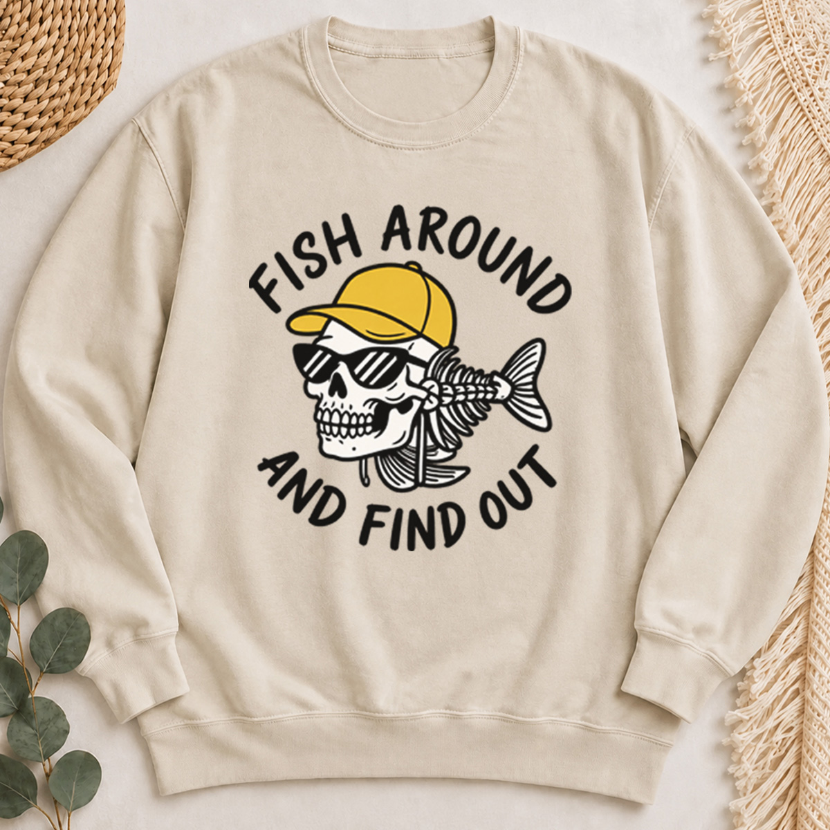 Fish Around And Find Out Sweatshirt