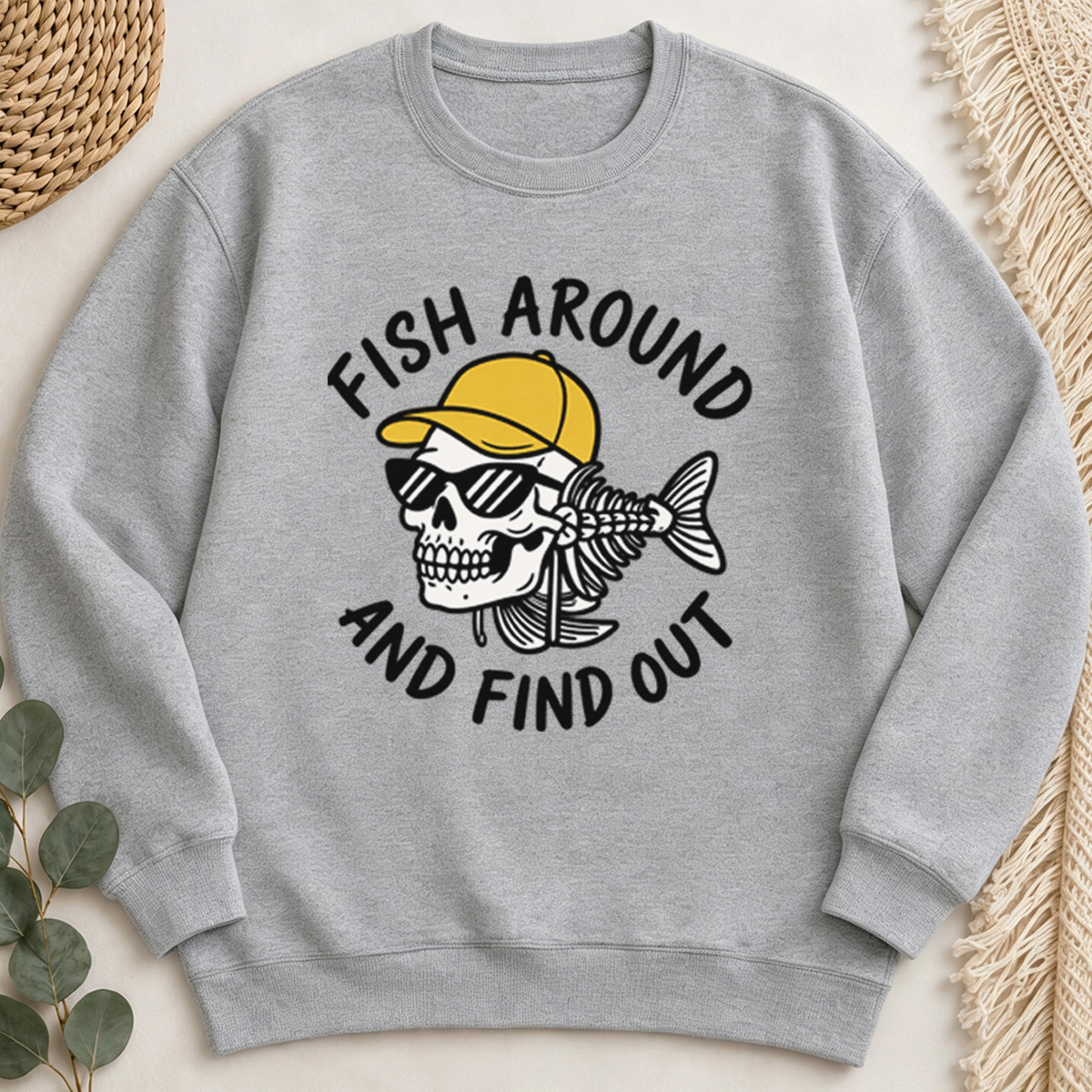 Fish Around And Find Out Sweatshirt