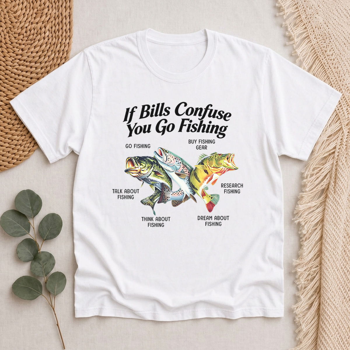 If Bills Confuse You Go Fishing Classic T-Shirt