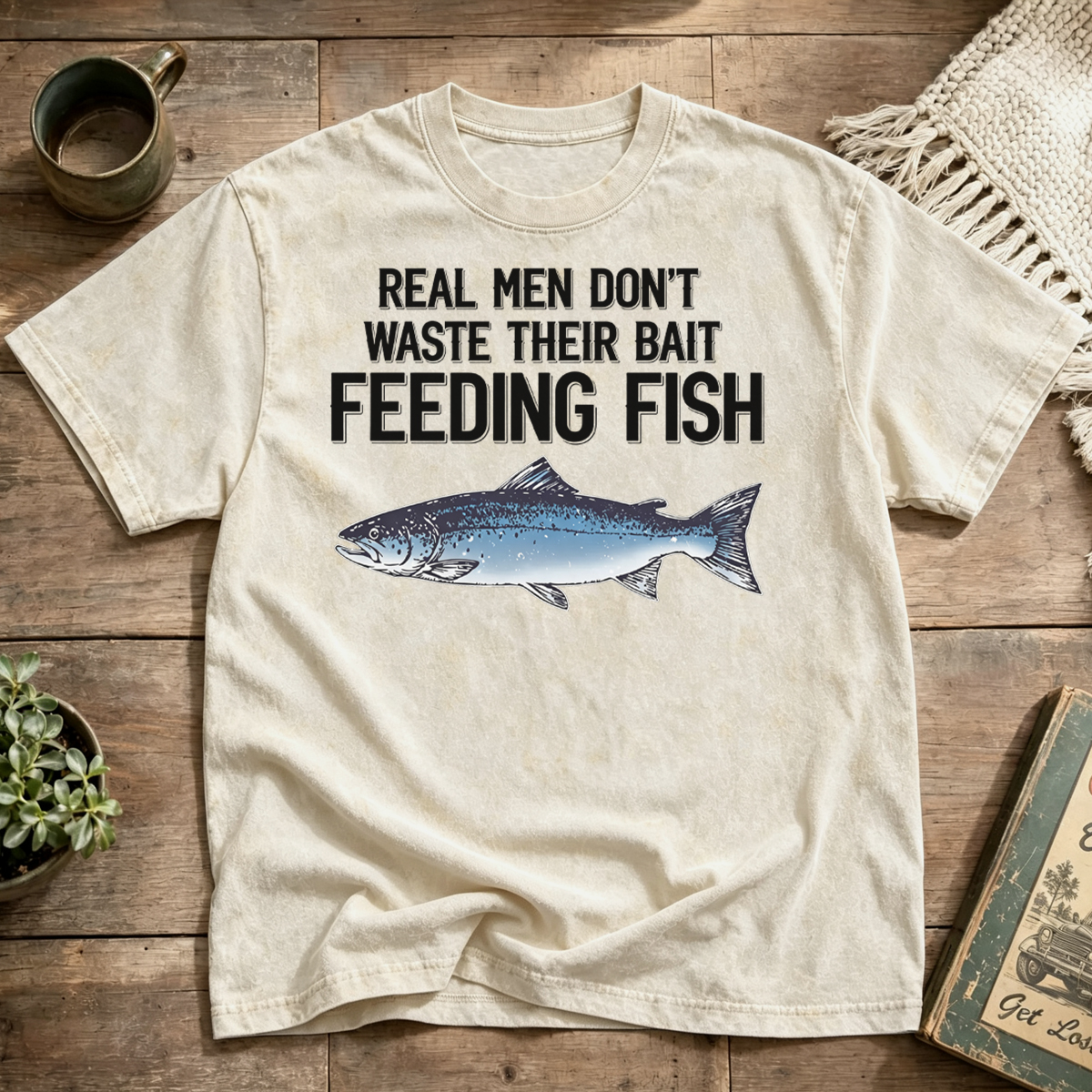Real Men Don't Waste Their Bait Feeding Fish Washed T-Shirt