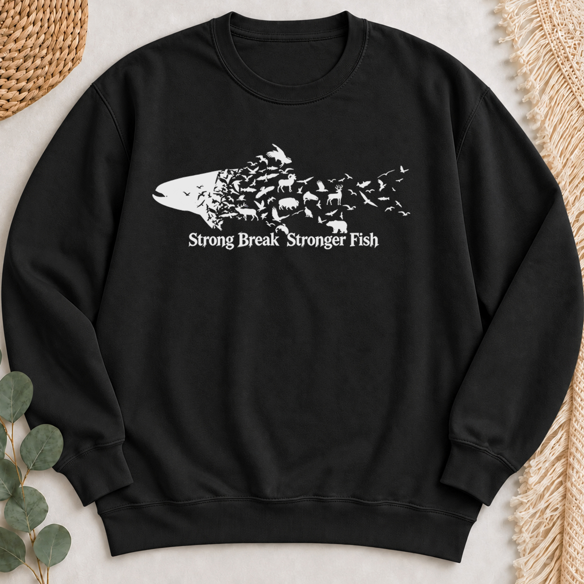 Strong Break Stronger Fish Sweatshirt