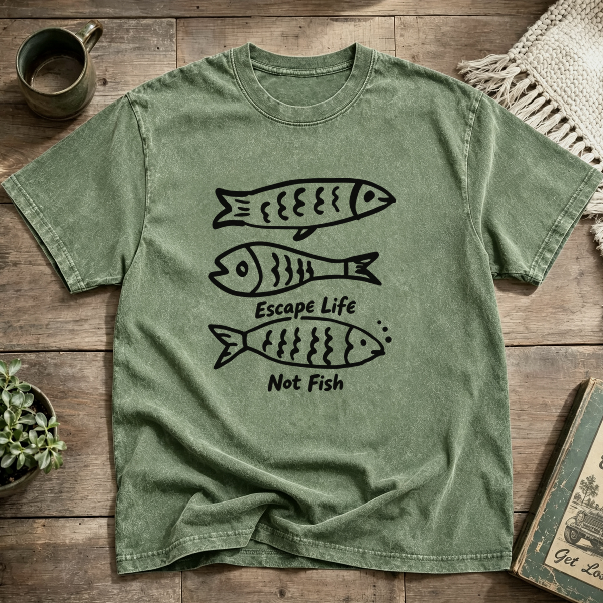 Escape Life Not Fish Washed T-Shirt