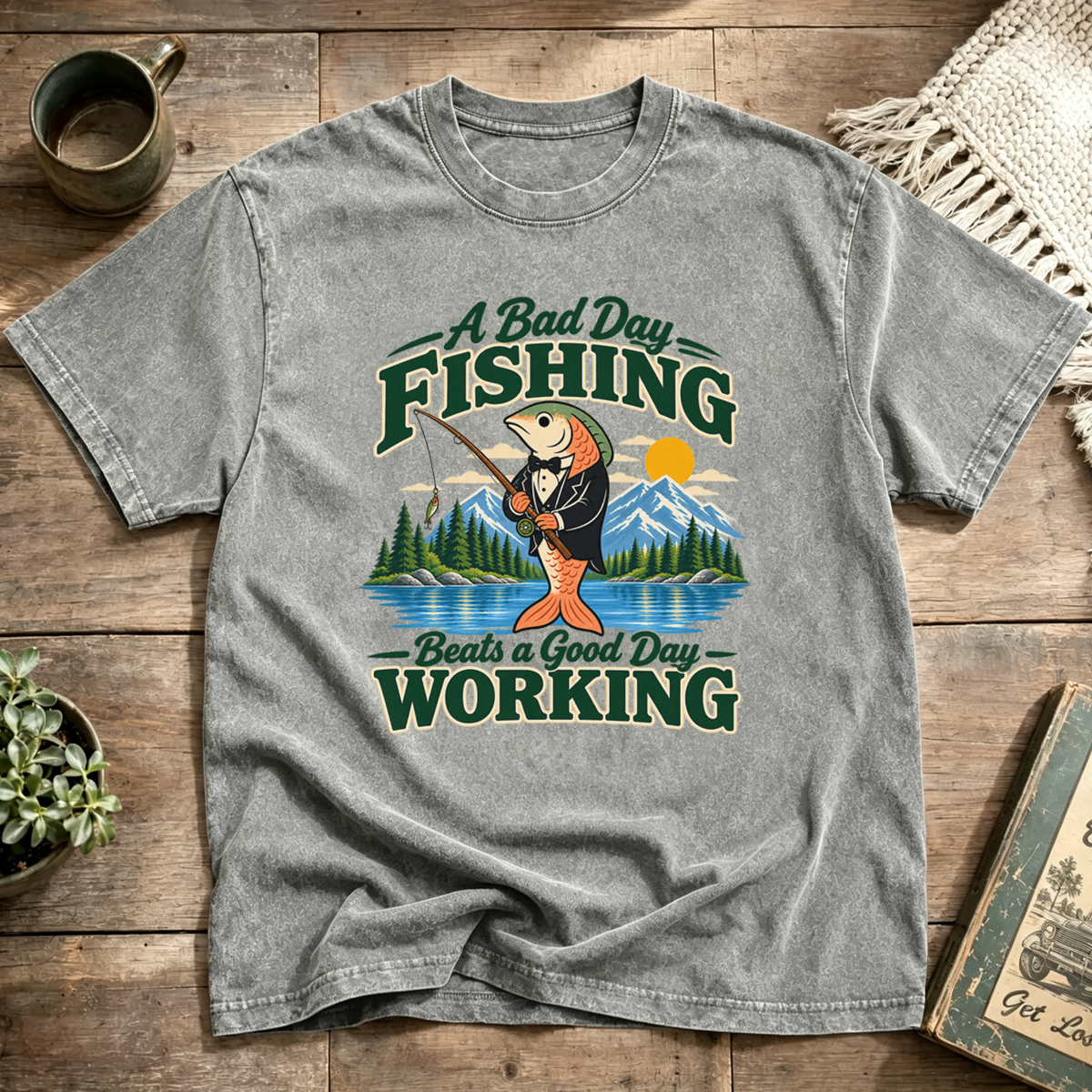 A Bad Day Fishing Beats a Good Day Working Washed T-Shir