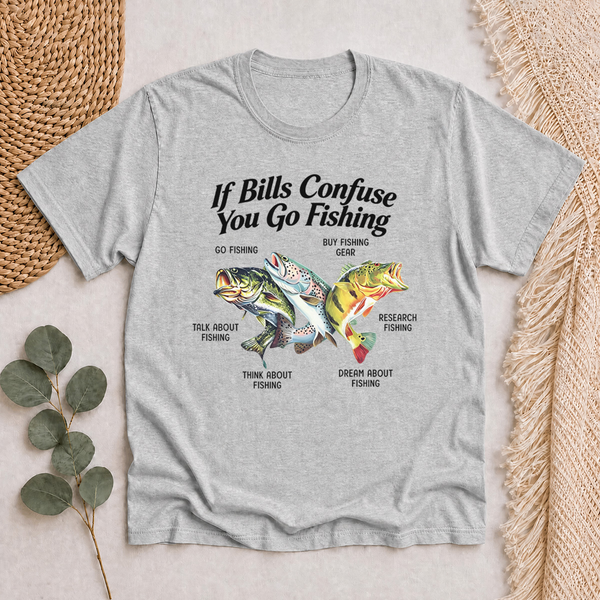 If Bills Confuse You Go Fishing Classic T-Shirt