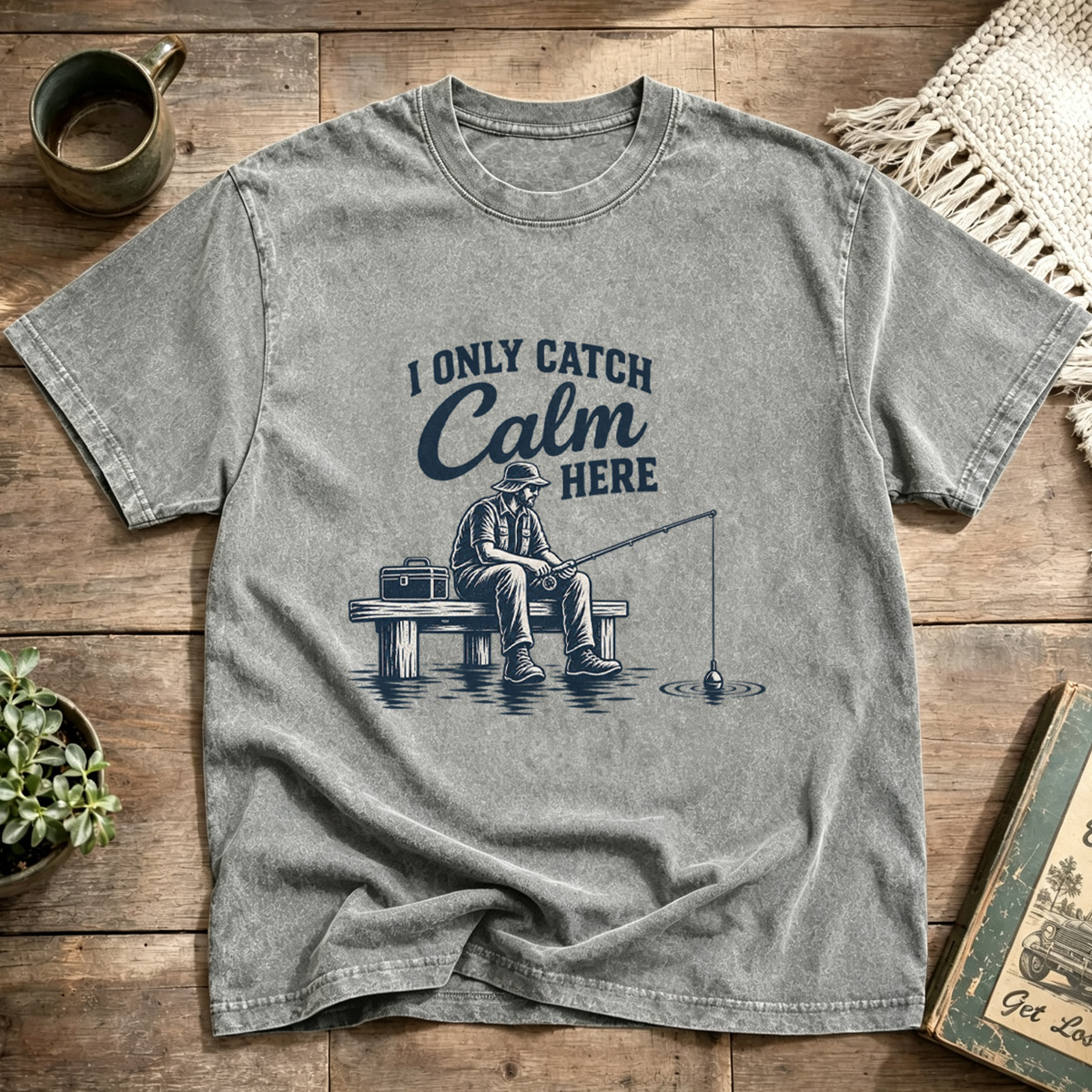 I Only Catch Calm Here Fisherman Retro Graphic Washed T-Shirt