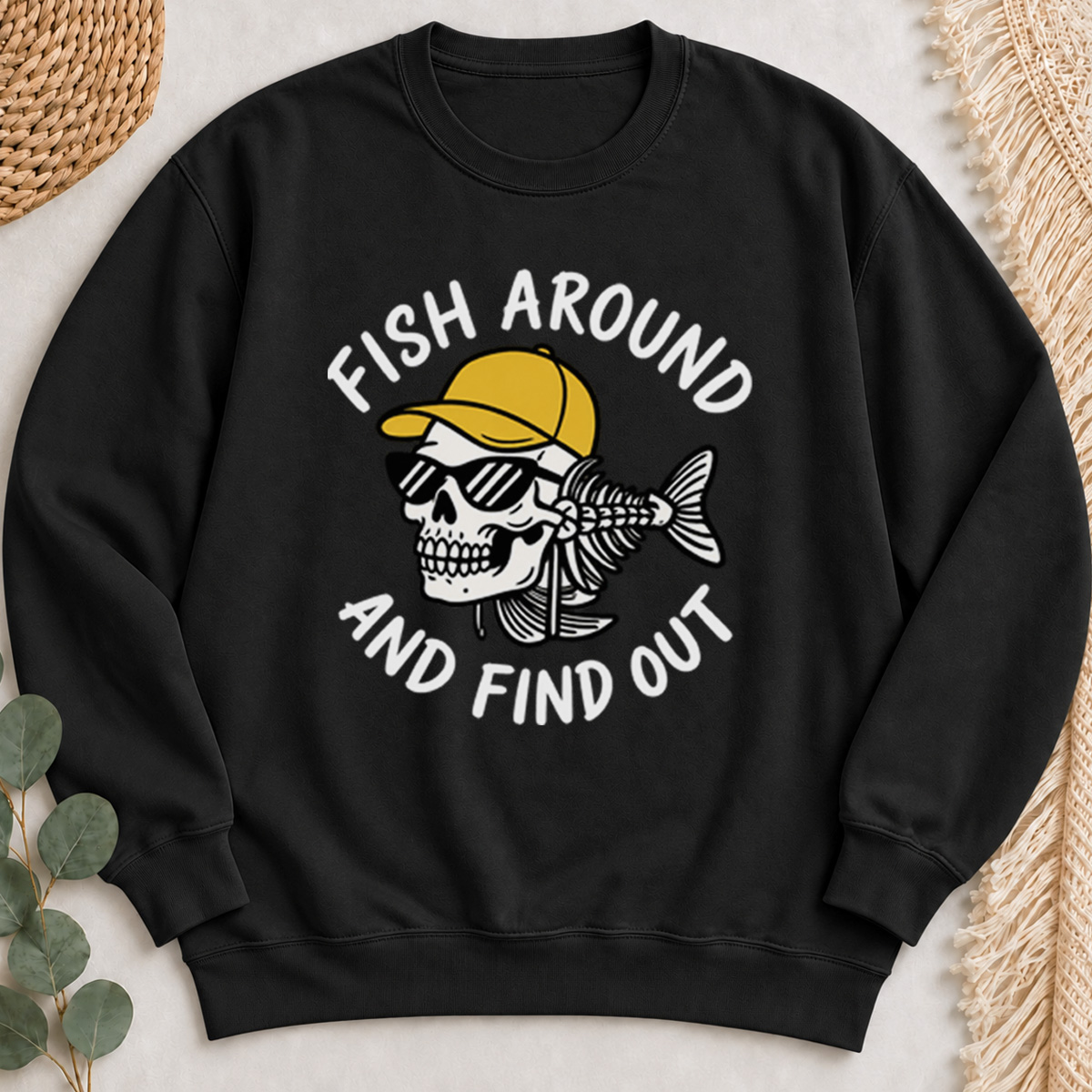 Fish Around And Find Out Sweatshirt