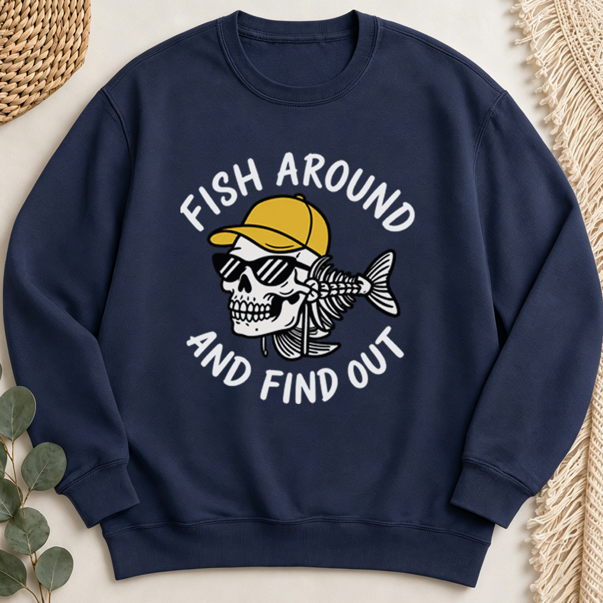 Fish Around And Find Out Sweatshirt