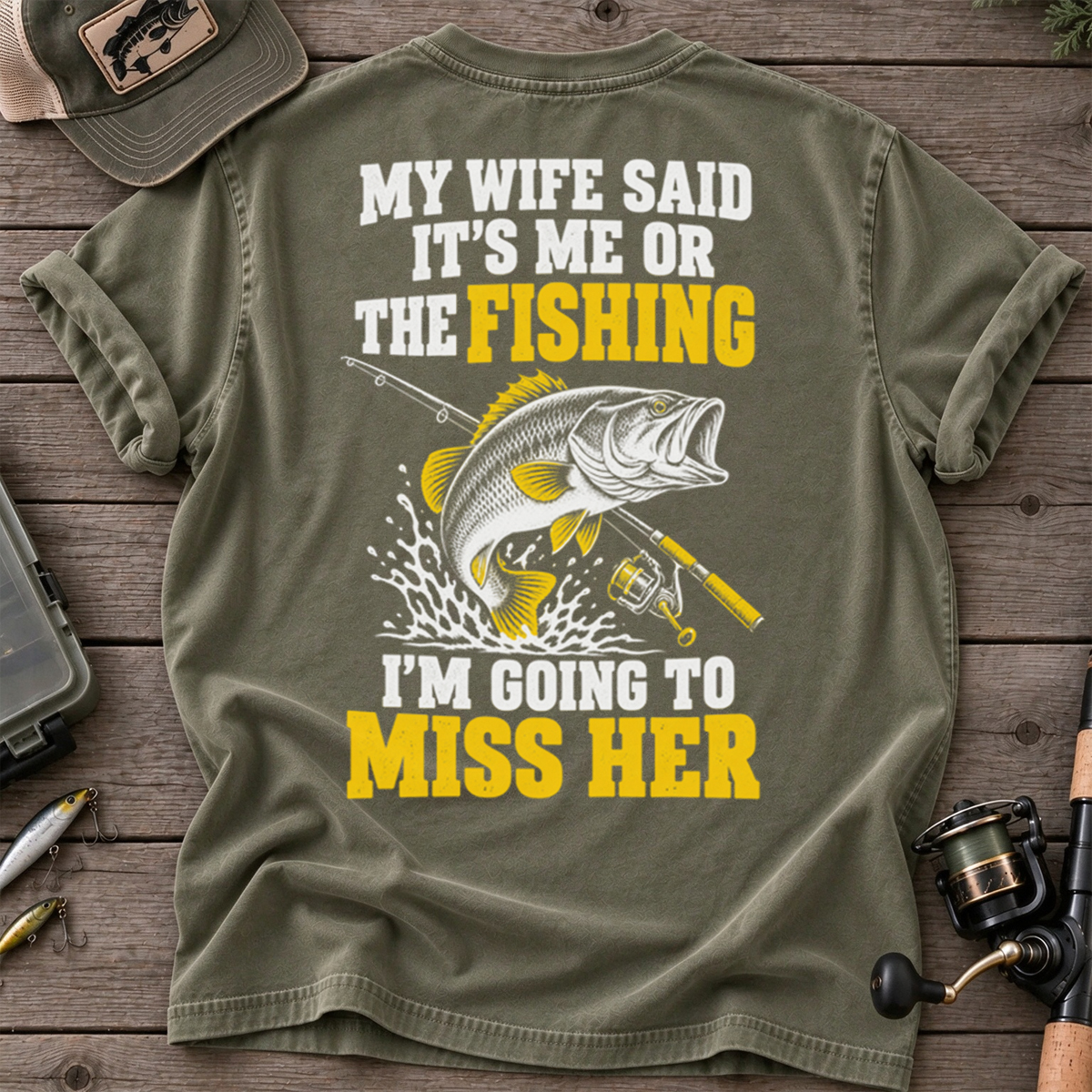 My wife said 'It's me or the fishing Classic T-shirt