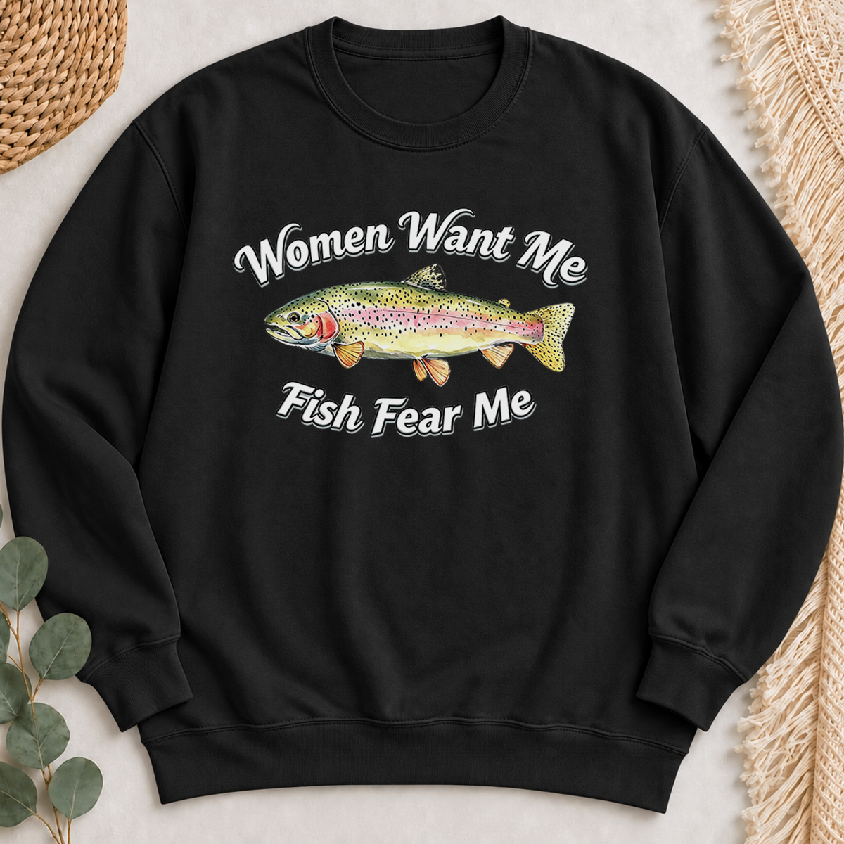 Women Want Me Fish Fear Me Sweatshirt