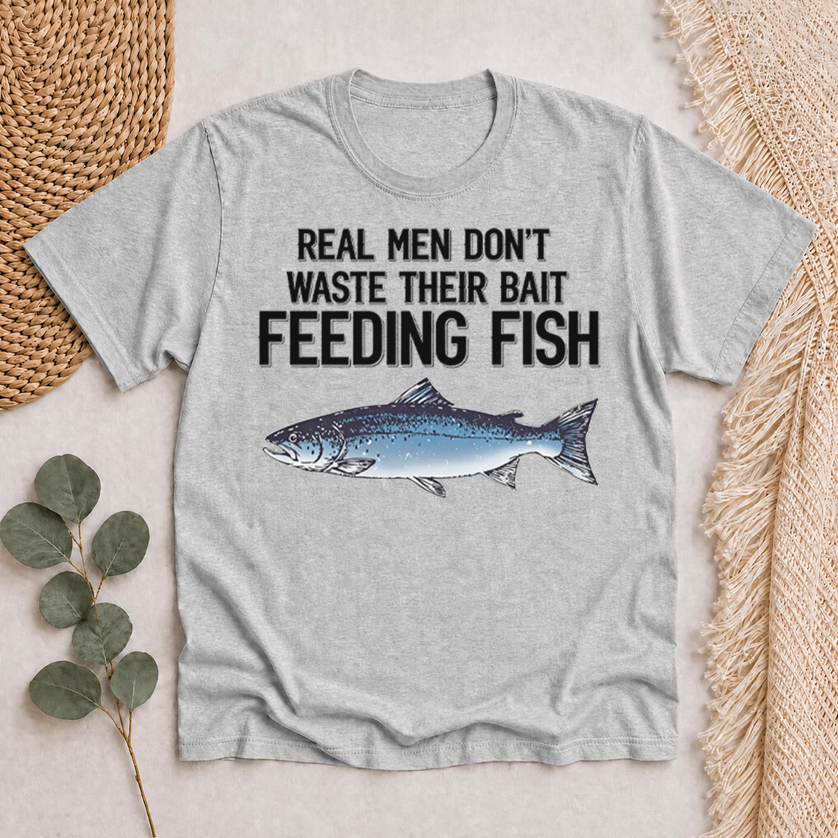 Real Men Don't Waste Their Bait Feeding Fish Classic T-Shirt