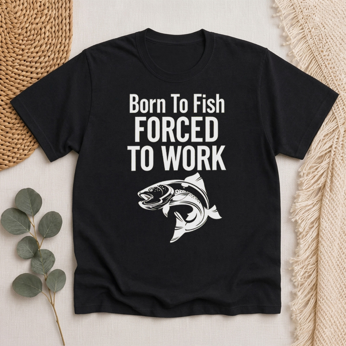 Born To Fish Forced To Work printed Classic T-Shirt