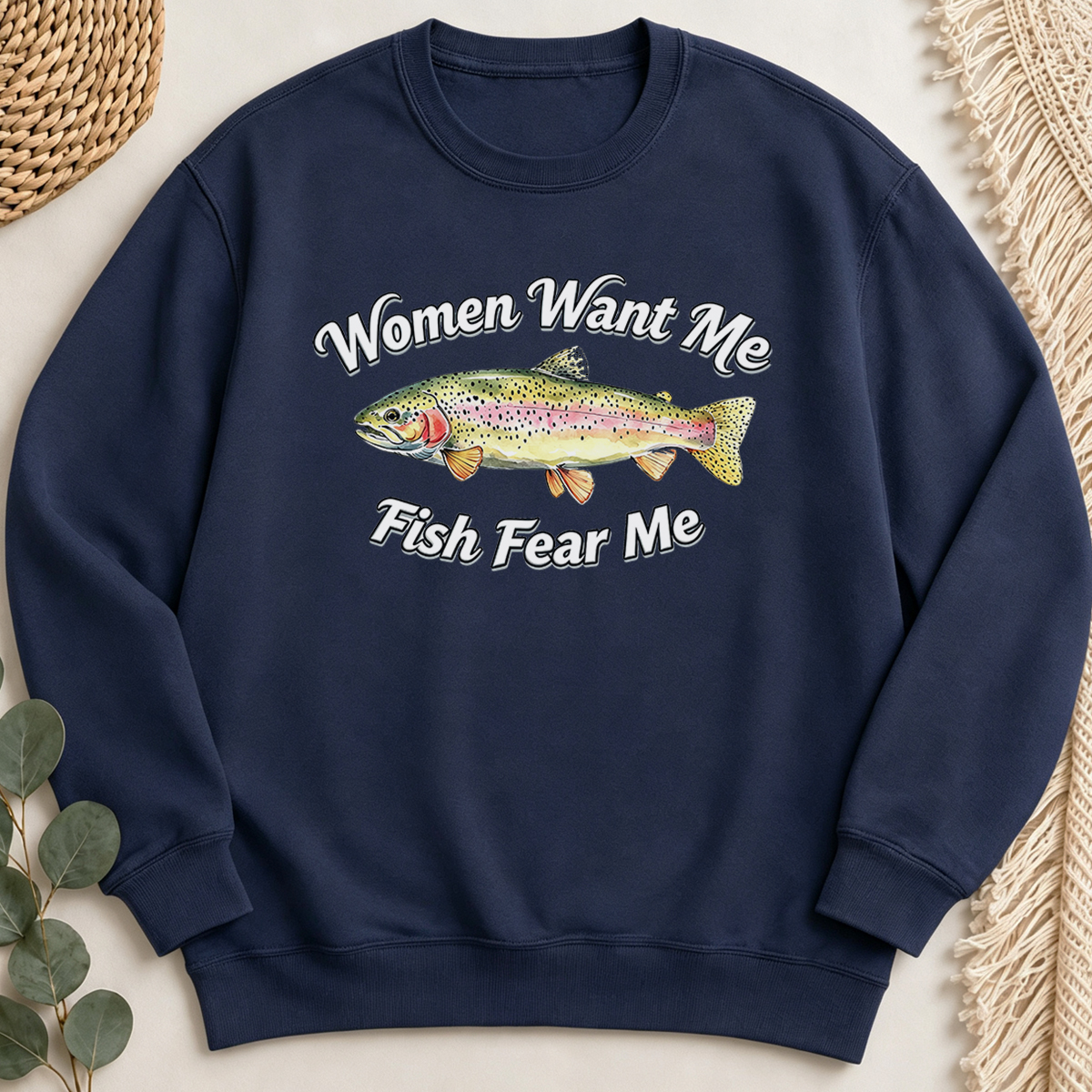 Women Want Me Fish Fear Me Sweatshirt