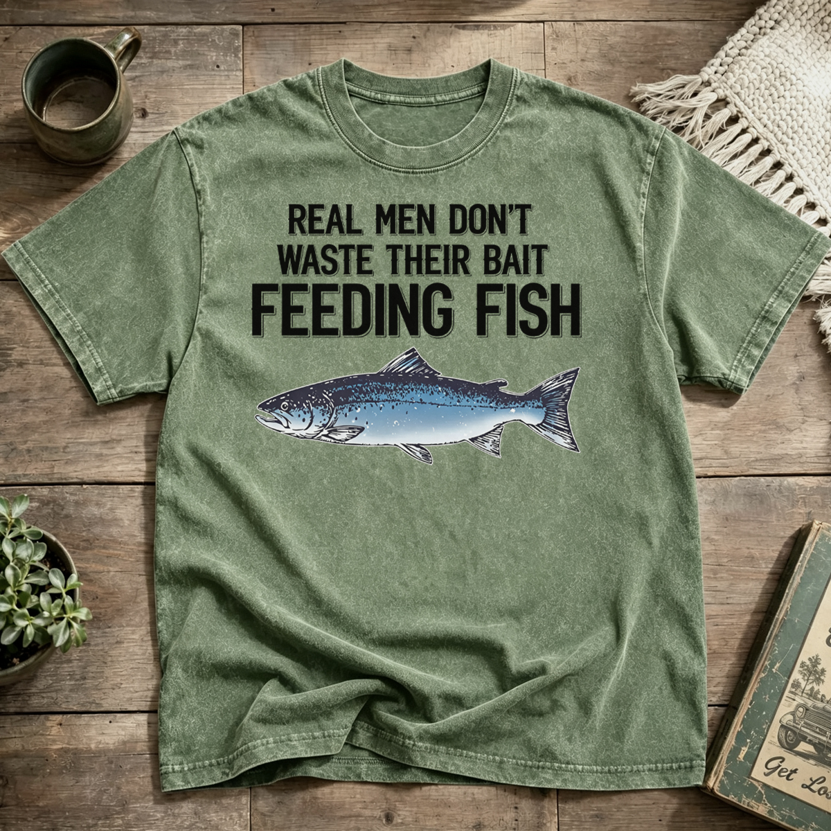 Real Men Don't Waste Their Bait Feeding Fish Washed T-Shirt
