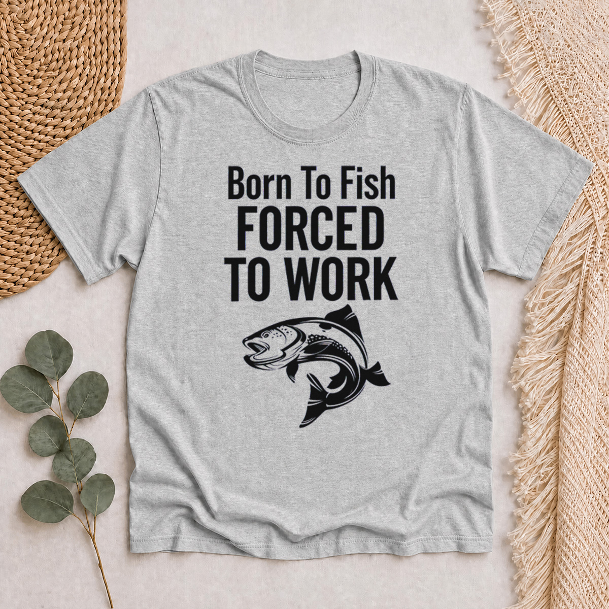 Born To Fish Forced To Work printed Classic T-Shirt
