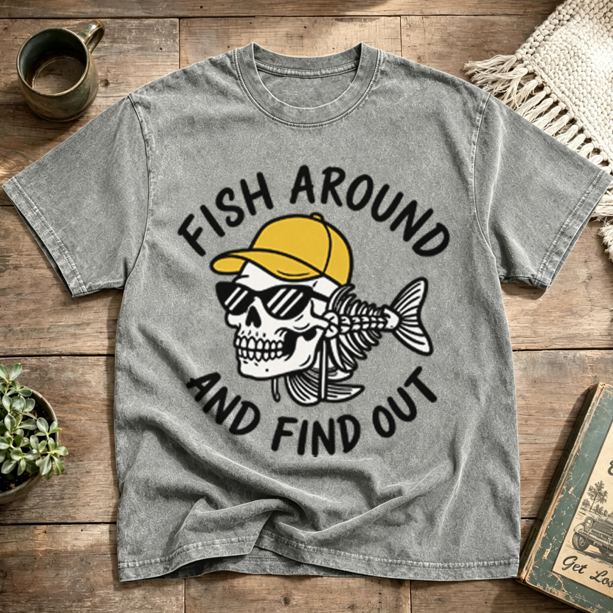 Fish Around And Find Out Washed T-Shirt