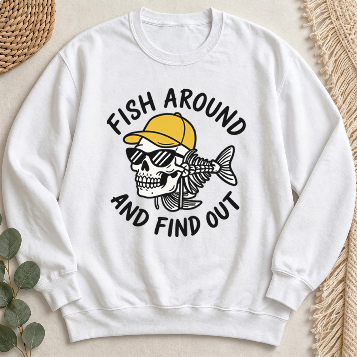 Fish Around And Find Out Sweatshirt