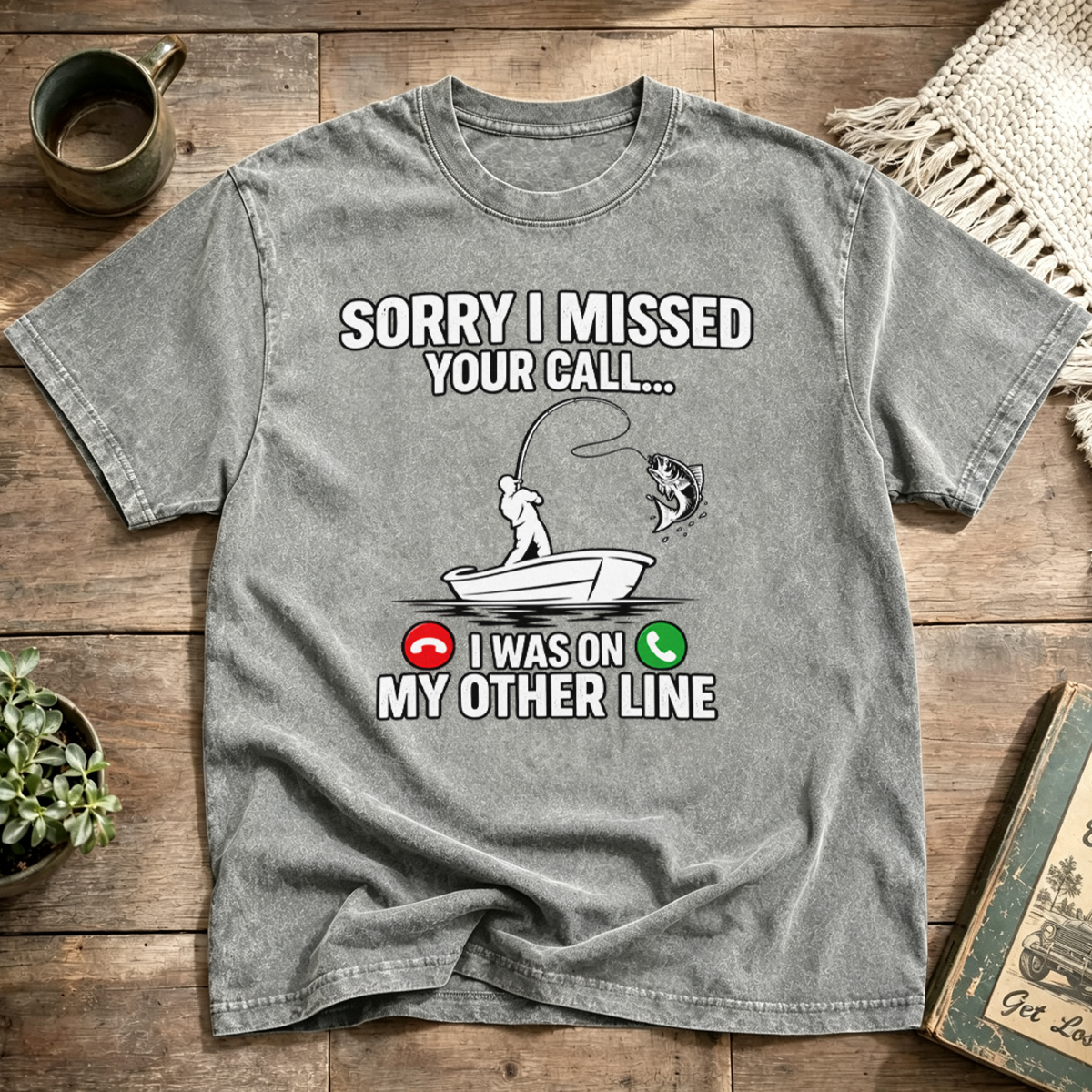 SORRY I MISSED YOUR CALL I WAS ON MY OTHER LINE Washed T-Shirt