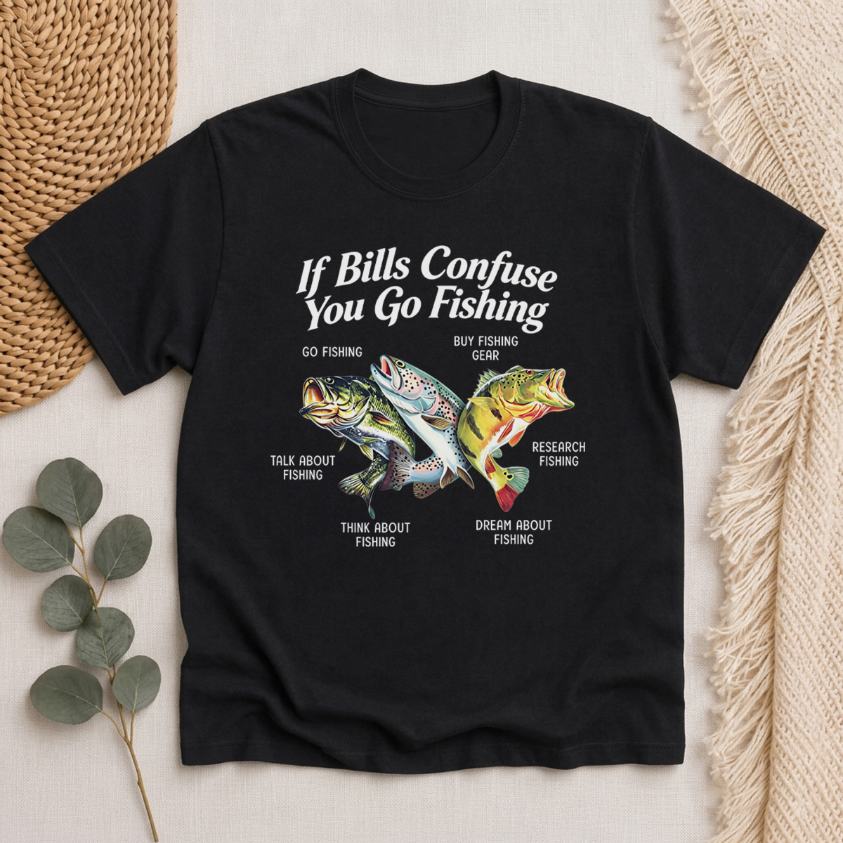 If Bills Confuse You Go Fishing Classic T-Shirt