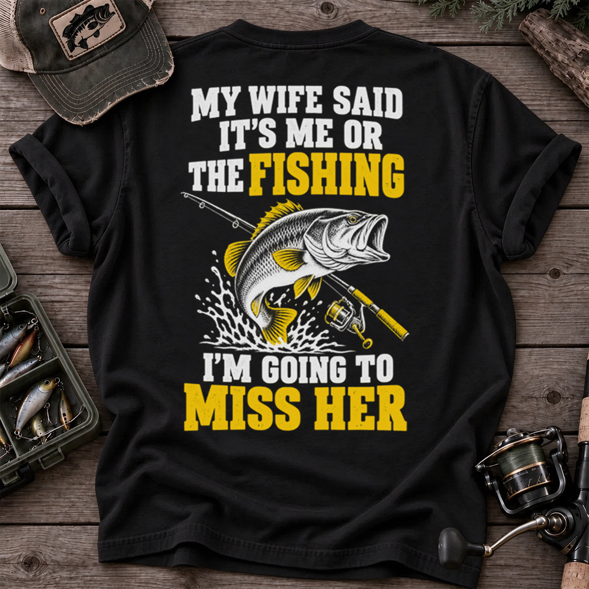 My wife said 'It's me or the fishing Classic T-shirt