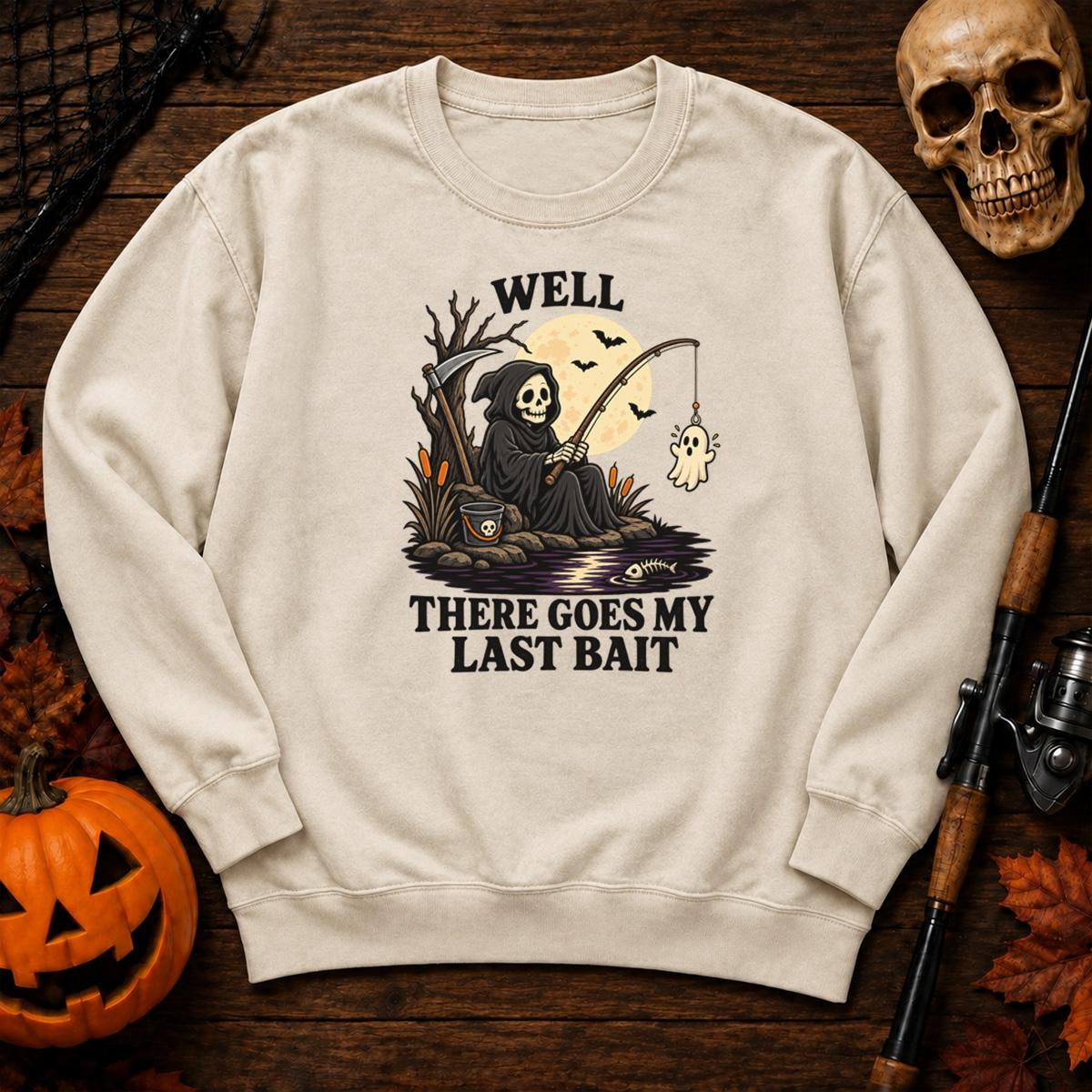 Well There Goes My Last Bait Sweatshirt