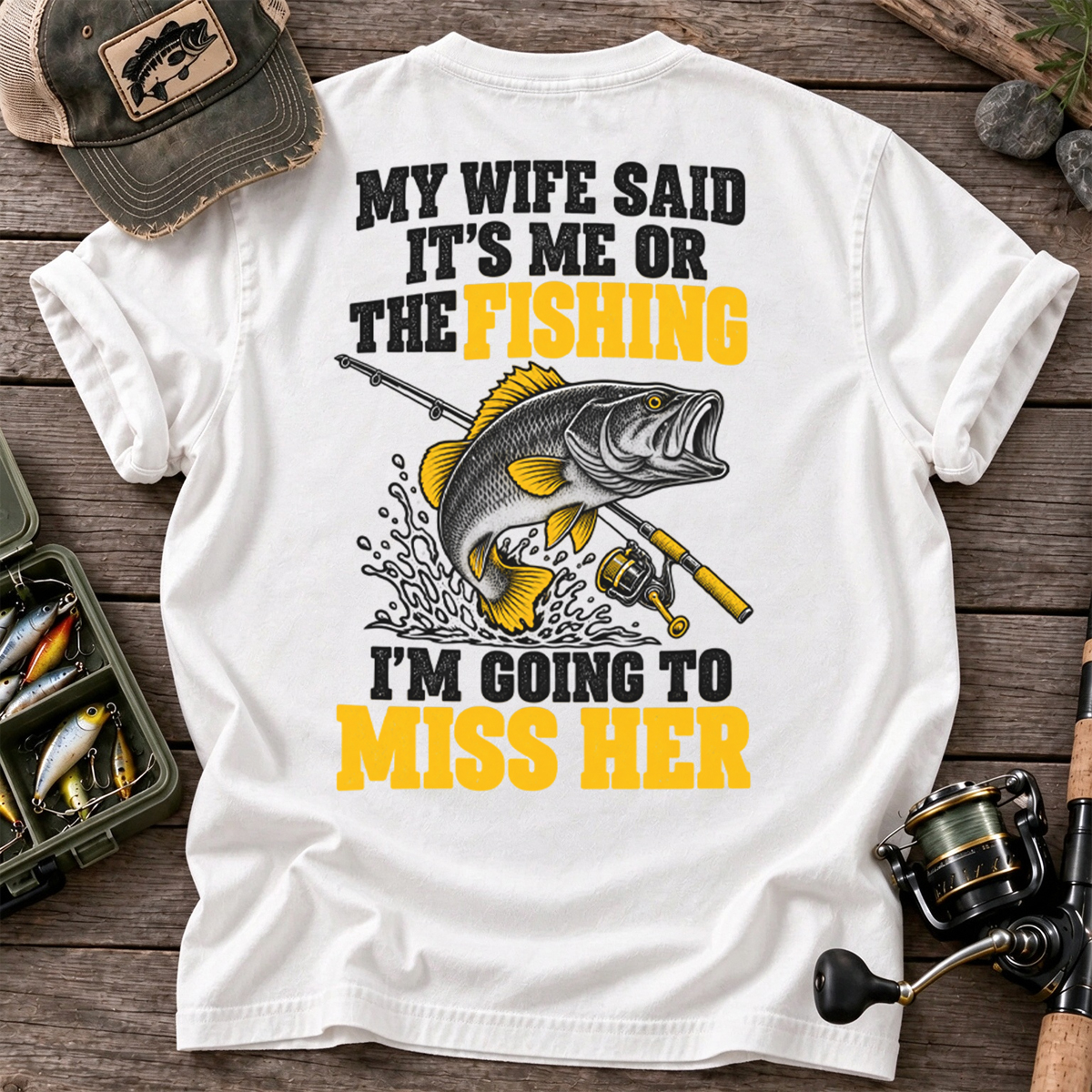 My wife said 'It's me or the fishing Classic T-shirt