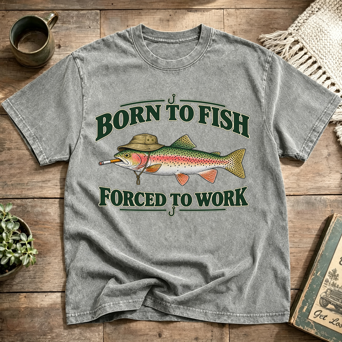 Born to Fish Forced to Work Washed T-Shirt
