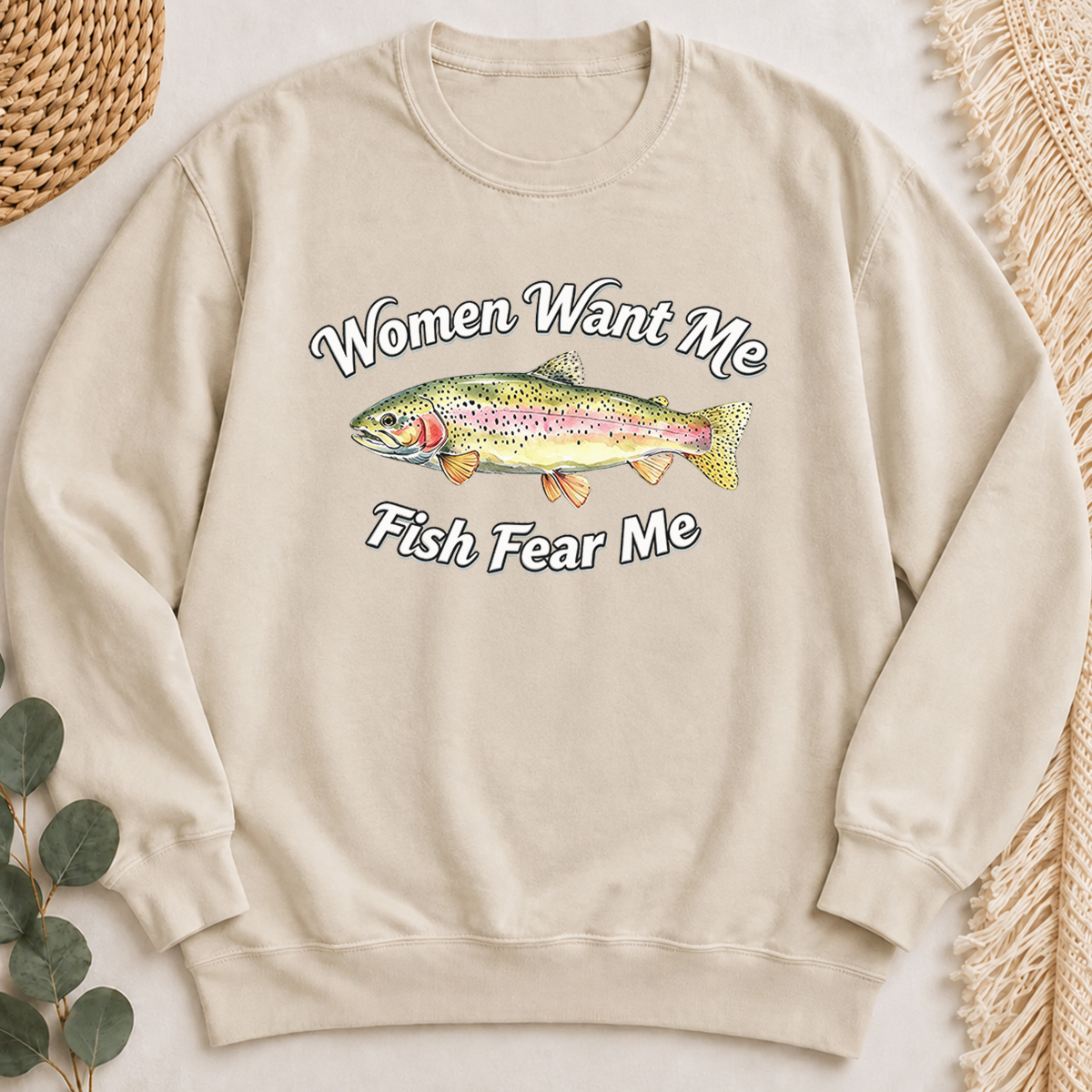 Women Want Me Fish Fear Me Sweatshirt