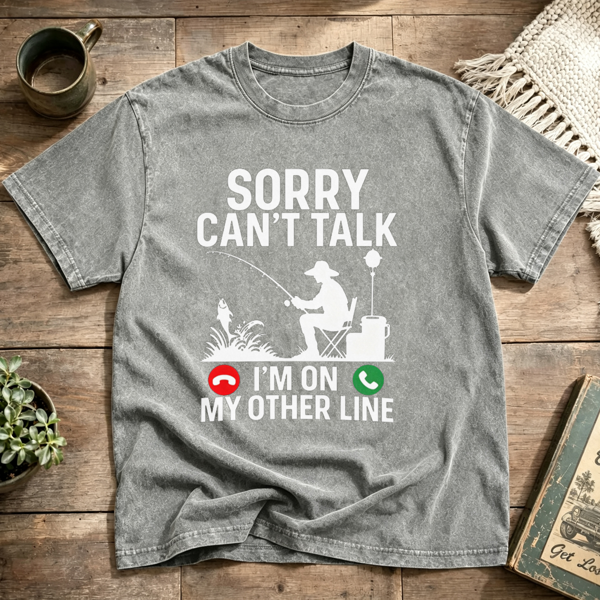 SORRY CAN’T TALK I’M ON MY OTHER LINE Washed T-Shirt