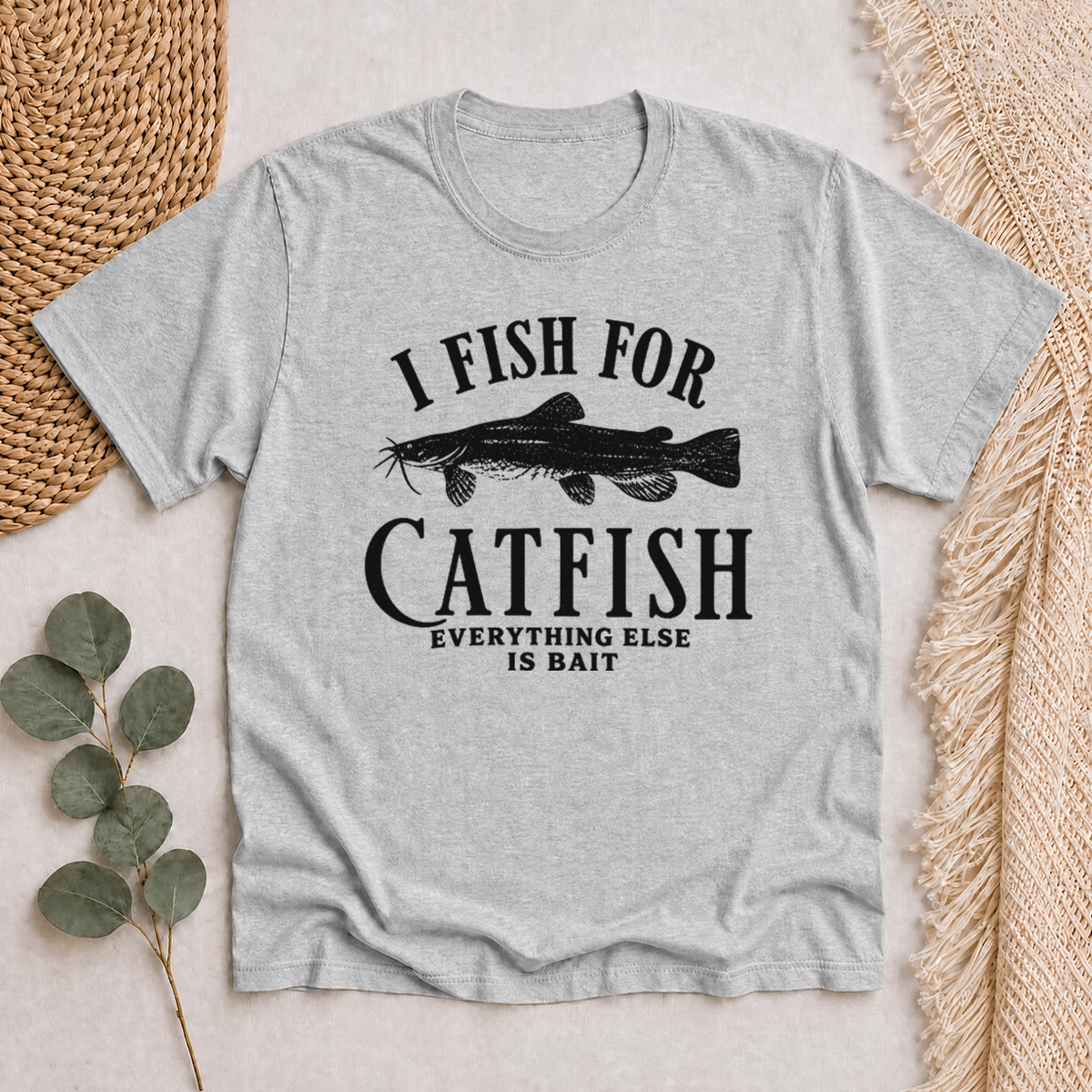 I Fish For Catfish Everything Else Is Bait Classic T-Shirt