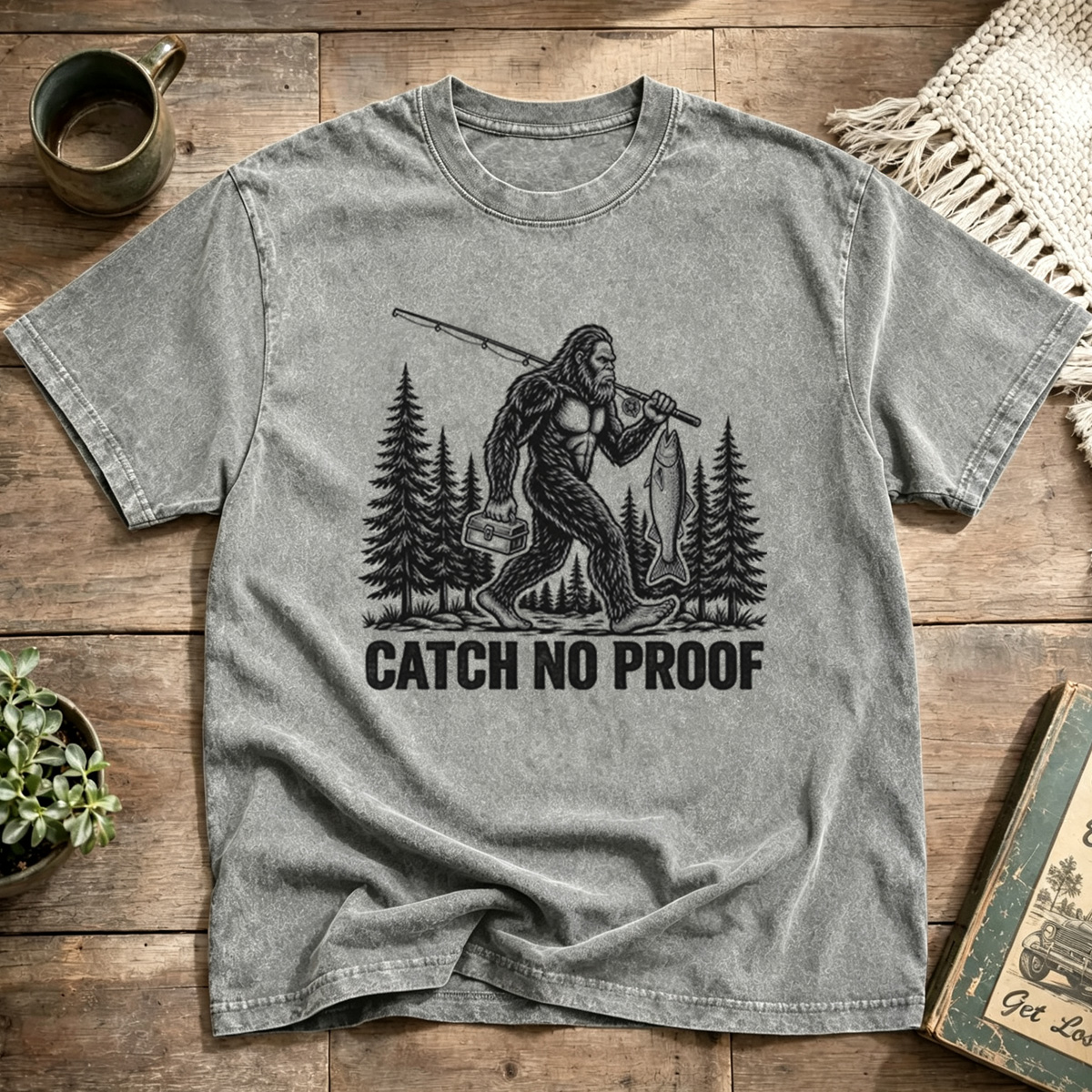 Bigfoot Catch No Proof Vintage Outdoors Fishing Washed T-Shirt