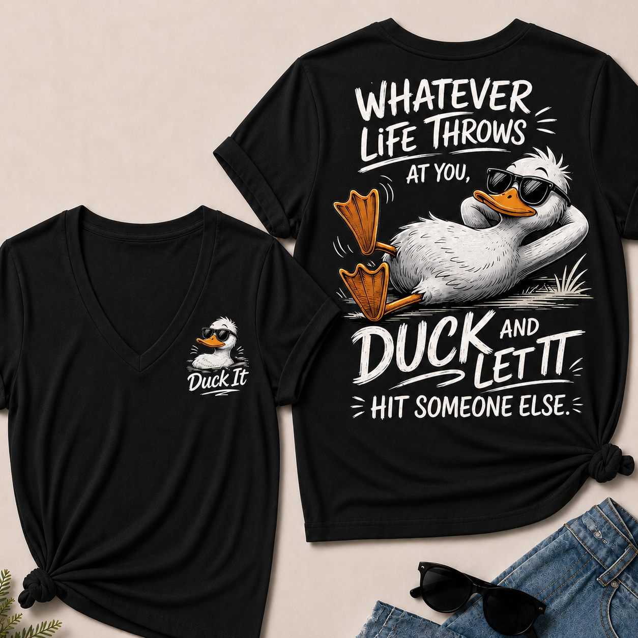 "Whatever Life Throws at You – Duck It" V-Neck Tee