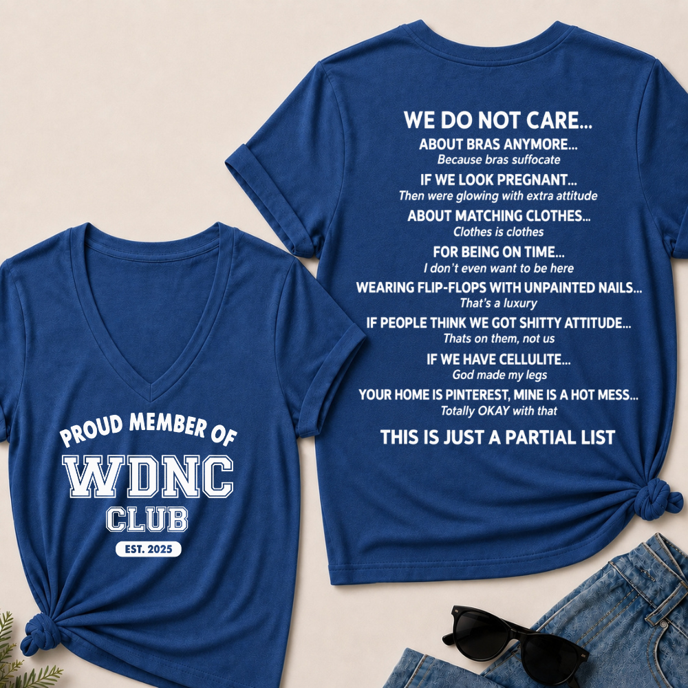 Proud Member Of WDNC Club Est. 2025 We Do Not Care Print T-Shirt,V-neck shirts,Tank Top,Sweatshirt,Hoodie