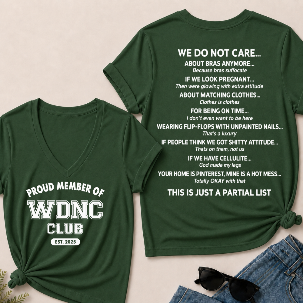 Proud Member Of WDNC Club Est. 2025 We Do Not Care Print T-Shirt,V-neck shirts,Tank Top,Sweatshirt,Hoodie