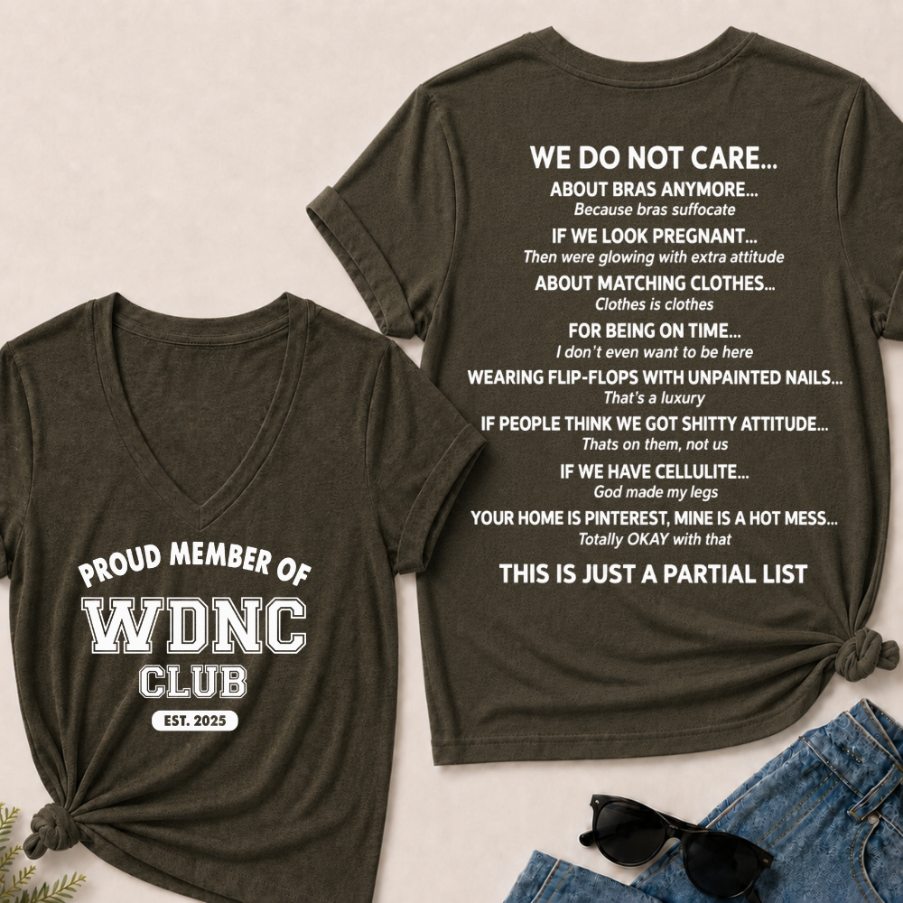 Proud Member Of WDNC Club Est. 2025 We Do Not Care Print T-Shirt,V-neck shirts,Tank Top,Sweatshirt,Hoodie